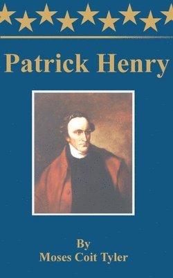 Moses Coit Tyler - Patrick Henry, Häftad