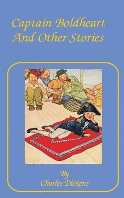 Charles Dickens - Captain Boldheart, Häftad