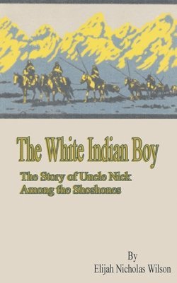 Elijah Nicholas Wilson - White Indian Boy, Häftad