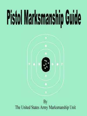 Pistol Marksmanship Guide 1