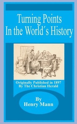 Henry Mann - Turning Points in the World's History, Häftad