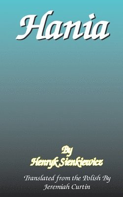 Henryk K Sienkiewicz, Henryk K. Sienkiewicz - Hania, Häftad