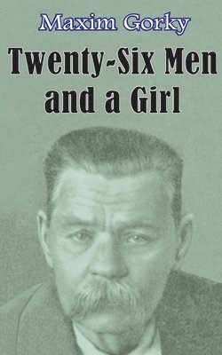 Twenty-six Men and a Girl and Other Stories 1