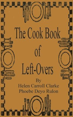 The Cook Book of Left-Overs 1