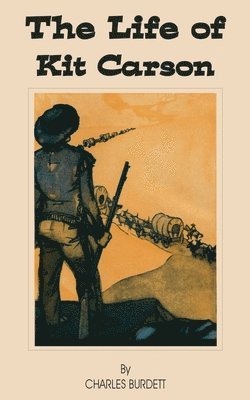 Charles Burdett - Life of Kit Carson, Häftad