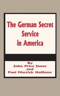 bokomslag The German Secret Service in America