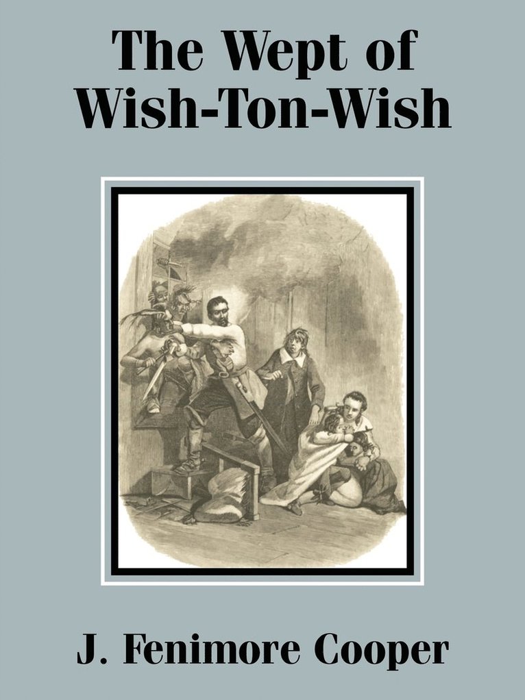 J Fenimore Cooper, J. Fenimore Cooper - Wept of Wish-Ton-Wish, Häftad