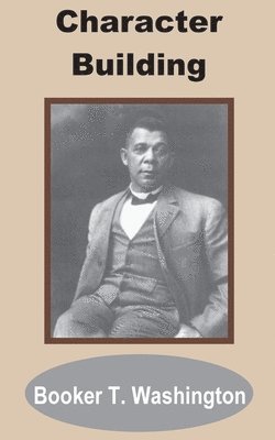 Booker T Washington, Booker T. Washington - Character Building, Häftad