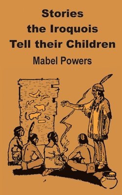 bokomslag Stories the Iroquois Tell Their Children