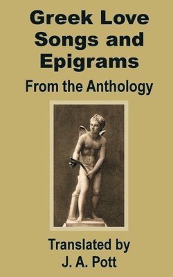 bokomslag Greek Love Songs and Epigrams from the Anthology