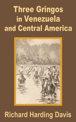 bokomslag Three Gringos in Venezuela and Central America