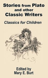 bokomslag Stories from Plato and other Classic Writers Classics for Children