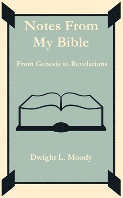 Dwight L Moody, Dwight L. Moody - Notes From My Bible, Häftad
