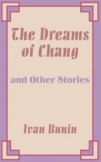bokomslag The Dreams of Chang and Other Stories