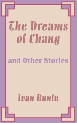 bokomslag The Dreams of Chang and Other Stories