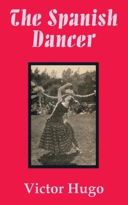 Victor Hugo - Spanish Dancer, Häftad