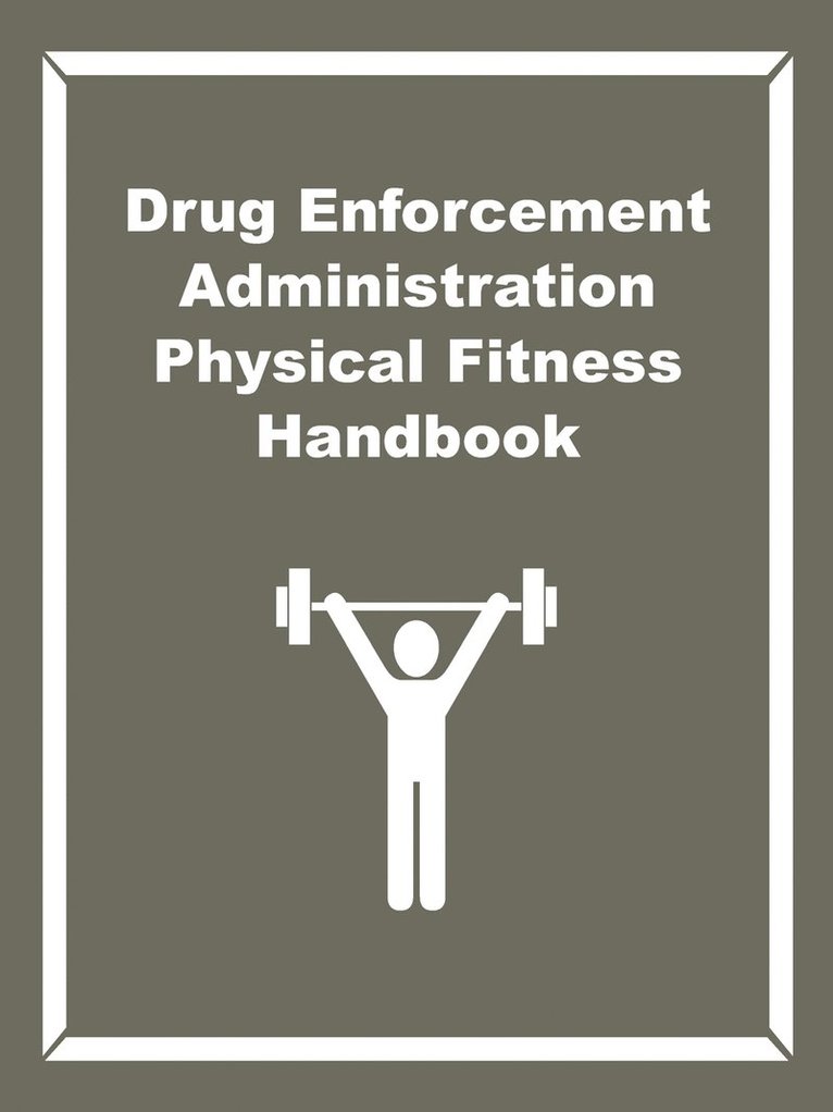 Drug Enforcement Administration Physical Fitness Handbook 1