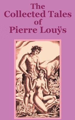 Pierre Lou?'s - Collected Tales of Pierre Lous, Häftad
