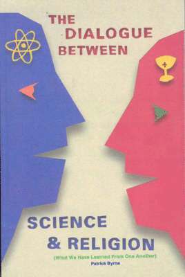Patrick Byrne - Dialogue between Science and Religion, Inbunden