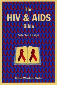bokomslag The HIV and AIDS Bible