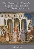 The Passions of Christ's Soul in the Theology of St. Thomas Aquinas
