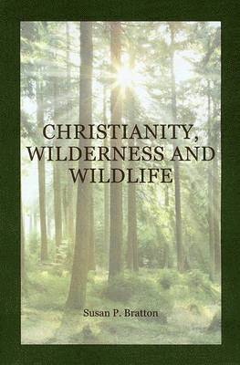 Susan Bratton - Christianity, Wilderness, and Wildlife, Häftad. Tillgänglighet: Lägg i varukorg