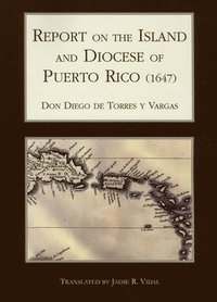 bokomslag Report on the Island and Diocese of Puerto Rico (1647)