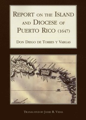 Report on the Island and Diocese of Puerto Rico (1647) 1