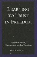 David B. Burrell - Learning to Trust in Freedom, Häftad