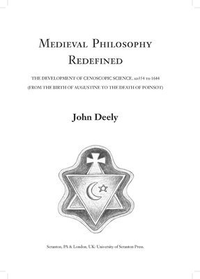 John Deely - Medieval Philosophy Redefined, Inbunden