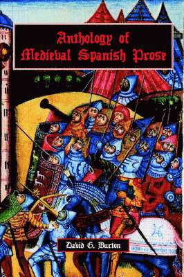 David G Burton - Anthology of Medieval Spanish Prose, Häftad