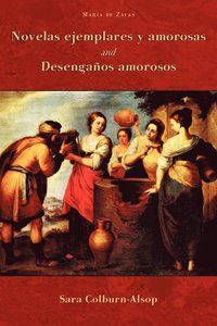 bokomslag Novelas Ejemplares y Amorosas and Desenganos Amorosos