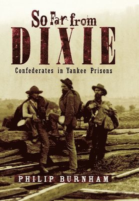 Philip Burnham - So Far from Dixie, Inbunden