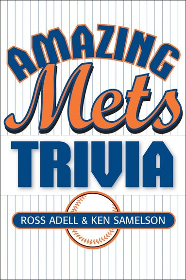 Ross Adell, Ken Samelson - Amazing Mets Trivia, Häftad