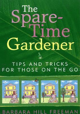 Barbara Hill Freeman - Spare-Time Gardener, Häftad