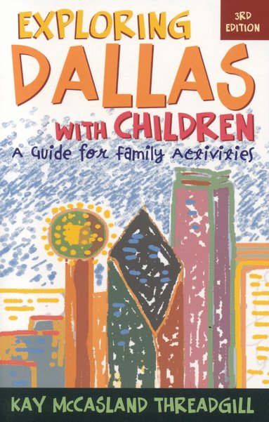 Kay McCasland Threadgill - Exploring Dallas with Children, Häftad
