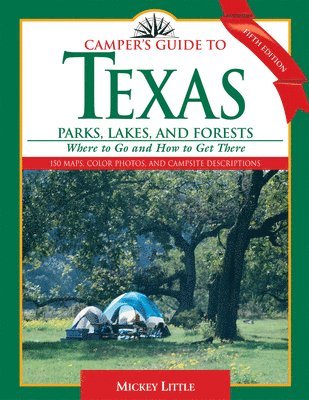 Camper's Guide to Texas Parks, Lakes, and Forests 1