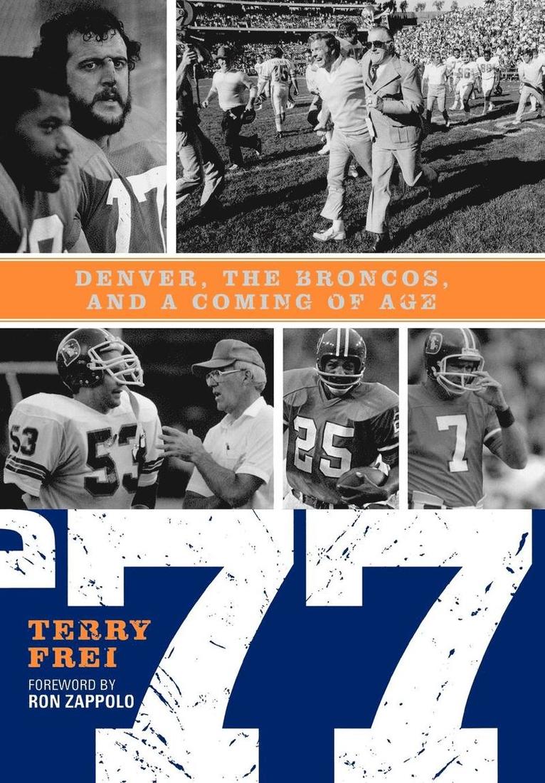 77: Denver, The Broncos, and a Coming of Age