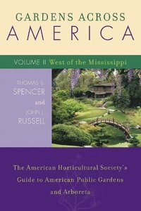 bokomslag Gardens Across America, West of the Mississippi