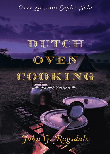 John G. Ragsdale - Dutch Oven Cooking, Häftad