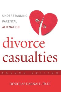 bokomslag Divorce Casualties: Keeping Your Children Close While You're Breaking Apart