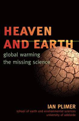 bokomslag Heaven and Earth: Global Warming, the Missing Science