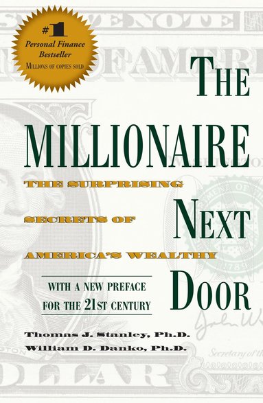 The Millionaire Next Door - Thomas J Stanley • William D Danko Ph D - Bok - Akademibokhandeln