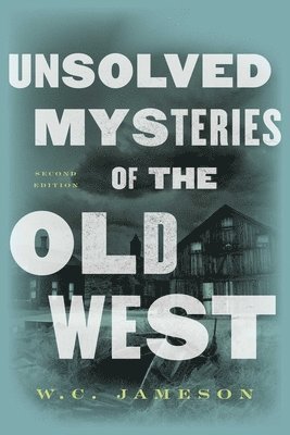 W. C. Jameson, W C Jameson - Unsolved Mysteries of the Old West, Häftad