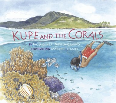 Jacqueline L. Padilla-Gamiño - Kupe and the Corals, Inbunden