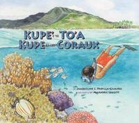 bokomslag Kupe' e te To'a / Kupe et les Coraux