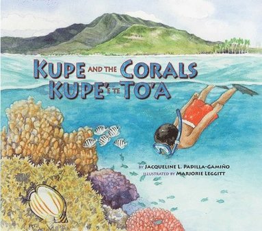 Jacqueline L. Padilla-Gamiño - Kupe and the Corals / Kupe' e te To'a, Häftad