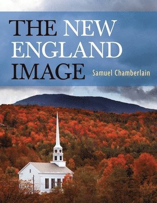 Samuel Chamberlain - The New England Image, Häftad