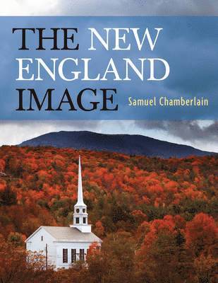 Samuel Chamberlain - The New England Image, Häftad