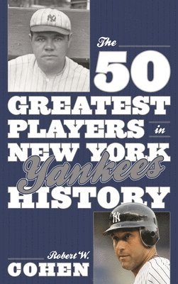 Robert W. Cohen, Robert W Cohen - 50 Greatest Players in New York Yankees History, Häftad